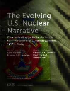 The Evolving U.S. Nuclear Narrative: Communicating the Rationale for the Role and Value of U.S. Nuclear Weapons, 1989 to Today