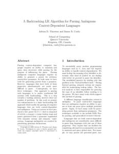 A Backtracking LR Algorithm for Parsing Ambiguous Context-Dependent Languages Adrian D. Thurston and James R. Cordy School of Computing Queen’s University Kingston, ON, Canada