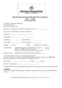 “The 10th International World Wide Web Conference” May 1 – 5, 2001 Reservation Form Attn: Jaly Lai - Reservations Department Fax: (Email: 