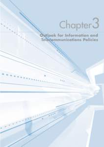 Chapter3 Outlook for Information and Telecommunications Policies 3 c h a p t e r