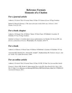 Reference Formats Elements of a Citation For a journal article Author(s)  Article Title  Journal Name  Date  Volume & Issue  Page Numbers Hebert K, Moore H, Rooney J. The nurse advocate in end-of-life care