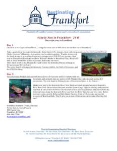 Frankfort/Franklin County Tourist and Convention Commission  Family Fun in FrankfortOne night stay in Frankfort  Day 1