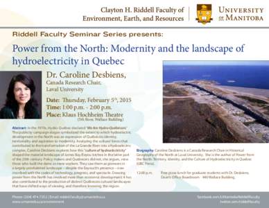 Riddell Faculty Seminar Series presents:  Power from the North: Modernity and the landscape of hydroelectricity in Quebec Dr. Caroline Desbiens, Canada Research Chair,