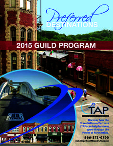 2015 Guild Program  Discover how the Travel Alliance Partners (TAP) can help business grow through the