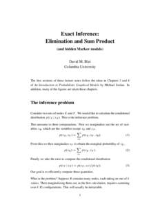 Exact Inference: Elimination and Sum Product (and hidden Markov models) David M. Blei Columbia University