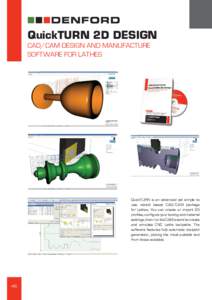 QuickTURN 2D DESIGN CAD/CAM DESIGN AND MANUFACTURE SOFTWARE FOR LATHES QuickTURN is an advanced yet simple to use, wizard based CAD/CAM package