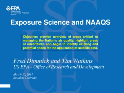 Exposure Science and NAAQS Objective: provide overview of areas critical to managing the Nation’s air quality, highlight areas of uncertainty, and begin to identify existing and potential nodes for the application of s