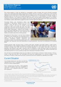 Haiti Cholera Response United Nations in Haiti Mid-year update (January-July[removed]The cholera epidemic in Haiti has affected an unacceptable number of people with around 705,400 suspected cases and an estimated 8,500 de