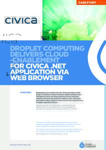 CASE STUDY  DROPLET COMPUTING DELIVERS CLOUD -ENABLEMENT FOR CIVICA .NET