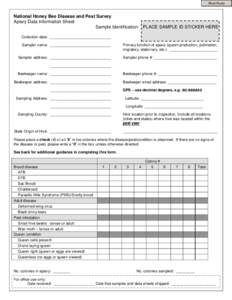 Print Form  National Honey Bee Disease and Pest Survey Apiary Data Information Sheet Sample Identification: PLACE SAMPLE ID STICKER HERE Collection date: _____________________________