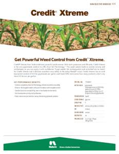 NON-selective herbicide  Get Powerful Weed Control from Credit® Xtreme. Credit® Xtreme from Nufarm delivers powerful performance. With both potassium and IPA salts, Credit Xtreme is the only glyphosate product to offer