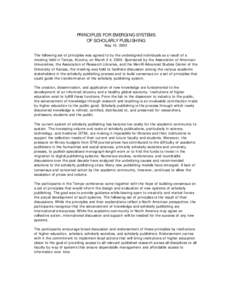 PRINCIPLES FOR EMERGING SYSTEMS OF SCHOLARLY PUBLISHING May 10, 2000 The following set of principles was agreed to by the undersigned individuals as a result of a meeting held in Tempe, Arizona, on March 2-4, 2000. Spons