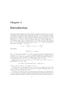 Chapter 1  Introduction Techniques of abstract algebra have been applied to problems in number theory for a long time, notably in the eﬀort to prove Fermat’s last theorem. As an introductory example, we will sketch a