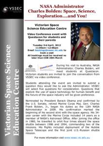 NASA Administrator Charles Bolden: Space, Science, Exploration….and You! Victorian Space Science Education Centre