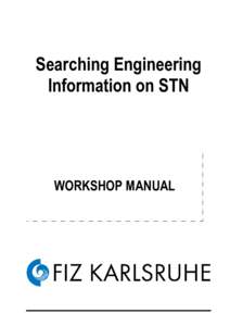 Searching Engineering Information on STN WORKSHOP MANUAL  © Fachinformationszentrum Karlsruhe, 2006