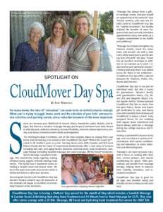 “Massage has always been a gift... to recharge, renew, and give myself an opportunity to be nurtured,” says Tamara Laramie, who says she initially came to CloudMover Day Spa for “special occasions,” but quickly r