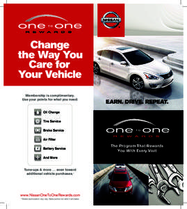 Membership is complimentary. Use your points for what you need: EARN. DRIVE. REPEAT.  Oil Change