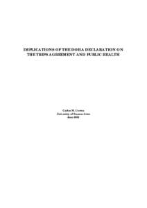 IMPLICATIONS OF THE DOHA DECLARATION ON THE TRIPS AGREEMENT AND PUBLIC HEALTH Carlos M. Correa University of Buenos Aires June 2002