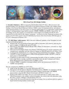 MDA Fiscal Year 2012 Budget Outline 1. Executive Summary: MDA is requesting $8.626 billion (B) in FYThese resources and planned funding across the period of the Future Years Defense Program (FYDP) will complete in