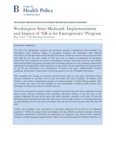 THE RICHARD MERKIN INITIATIVE ON PAYMENT REFORM AND CLINICAL LEADERSHIP  Washington State Medicaid: Implementation and Impact of “ER is for Emergencies” Program May 4, 2015 l The Brookings Institution Executive Summa