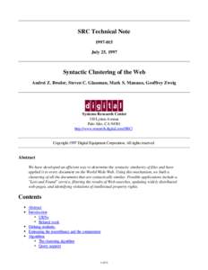 SRC Technical NoteJuly 25, 1997 Syntactic Clustering of the Web Andrei Z. Broder, Steven C. Glassman, Mark S. Manasse, Geoffrey Zweig