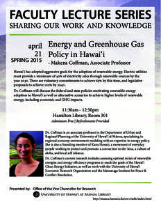 FACULTY LECTURE SERIES SHARING OUR WORK AND KNOWLEDGE april Energy and Greenhouse Gas 21 Policy in Hawai‘i