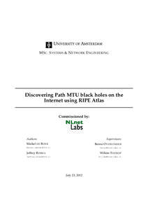MS C . S YSTEMS & N ETWORK E NGINEERING  Discovering Path MTU black holes on the Internet using RIPE Atlas Commissioned by:
