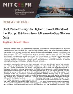    RESEARCH  BRIEF   Cost  Pass-­Through  to  Higher  Ethanol  Blends  at   the  Pump:  Evidence  from  Minnesota  Gas  Station   Data  