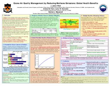 Ozone Air Quality Management by Reducing Methane Emissions: Global Health Benefits J. Jason West Atmospheric and Oceanic Sciences Program, and Woodrow Wilson School of Public and International Affairs, Princeton Universi