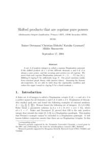 Shifted products that are coprime pure powers (Mathematics Subject classification: Primary 11B75, 11D99; Secondary 05D10, 05C38) Rainer Dietmann∗, Christian Elsholtz†, Katalin Gyarmati‡, Mikl´os Simonovits