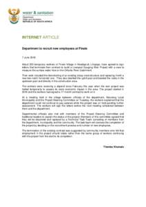 INTERNET ARTICLE Department to recruit new employees at Finale 7 June 2018 About 200 temporary workers of Finale Village in Hoedspruit, Limpopo, have agreed to sign letters that terminate their contract to build a Liverp