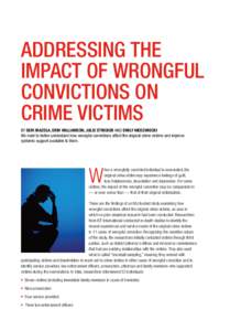 ADDRESSING THE IMPACT OF WRONGFUL CONVICTIONS ON CRIME VICTIMS BY SERI IRAZOLA, ERIN WILLIAMSON, JULIE STRICKER AND EMILY NIEDZWIECKI We need to better understand how wrongful convictions affect the original crime victim