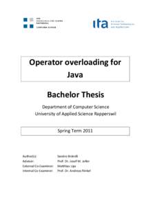Operator overloading for Java Bachelor Thesis Department of Computer Science University of Applied Science Rapperswil Spring Term 2011