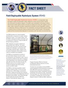 Field Deployable Hydrolysis System (FDHS) The Field Deployable Hydrolysis System (FDHS) is a transportable, highthroughput modular demilitarization system designed to render chemical warfare materiel into compounds not u