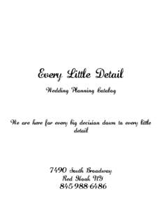 Every Little Detail Wedding Planning Catalog We are here for every big decision down to every little detail