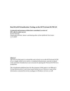 Real-World Virtualization Testing on the HP ProLiant DL785 G5 A network and systems architecture consultant’s review of HP’s x86 8-socket server By Paul Venezia Independent Writer, Senior contributing editor of the I