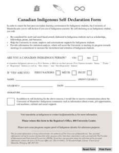 Canadian Indigenous Self-Declaration Form In order to create the best post-secondary learning environment for Indigenous students, the University of Manitoba asks you to self-declare if you are of Indigenous ancestry. By