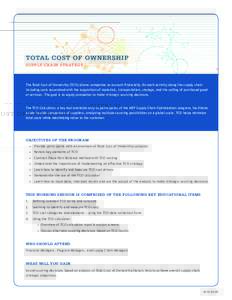 TOTAL COST OF OWNERSHIP SUPPLY CHAIN STRATEGY The Total Cost of Ownership (TCO) allows companies to account financially, for each activity along the supply chain including costs associated with the acquisition of materia