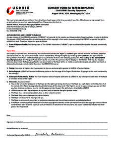CONSENT FORM for REFEREED PAPERS 22nd USENIX Security Symposium August 14–16, 2013, Washington, D.C. USA We must receive signed consent forms from all authors of each paper at the time you submit your files. All author