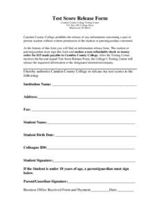 Test Score Release Form Camden County College-Testing Center P.O. Box 200, College Drive Blackwood, NJ[removed]Camden County College prohibits the release of any information concerning a past or