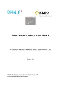 FAMILY MIGRATION POLICIES IN FRANCE  by Eleonore Kofman, Madalina Rogoz and Florence Lévy January 2010