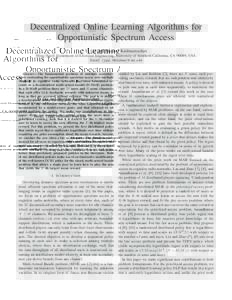 Decentralized Online Learning Algorithms for Opportunistic Spectrum Access Yi Gai and Bhaskar Krishnamachari Ming Hsieh Department of Electrical Engineering, University of Southern California, CA 90089, USA Email: {ygai,