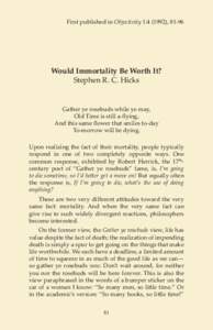 First published in Objectivity 1:[removed]), [removed]Would Immortality Be Worth It? Stephen R. C. Hicks  Gather ye rosebuds while ye may,