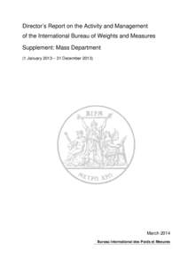 Director’s Report on the Activity and Management of the International Bureau of Weights and Measures Supplement: Mass Department (1 January 2013 – 31 December[removed]March 2014