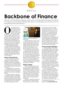INFOCAST  Backbone of Finance Infocast was founded in response to the needs of banks and brokerages for efficient IT solutions. Its President CECILY HO charts its admirable growth and service to