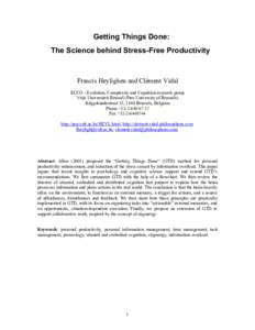 Getting Things Done: The Science behind Stress-Free Productivity Francis Heylighen and Clément Vidal ECCO - Evolution, Complexity and Cognition research group Vrije Universiteit Brussel (Free University of Brussels)