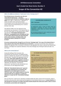 UN Watercourses Convention User’s Guide Fact Sheet Series: Number 2 Scope of the Convention #2 What is the difference between a “watercourse” and a “drainage basin”? The UN Watercourses Convention uses the term