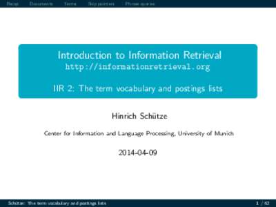 Introduction to Information Retrieval  ` `%%%`#`&12_`__~~~alse [0.5cm] IIR 2: The term vocabulary and postings lists