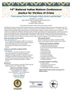 14th National Indian Nations Conference: Justice for Victims of Crime “Generational	Voices	Uniting	for	Safety,	Justice	and	Healing” December	11	‐	13,	2014	 Agua	Caliente	Band	of	Cahuilla	Indians	Reservation	 Renais