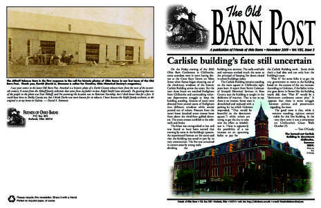 The Old  Barn Post A publication of Friends of Ohio Barns • November 2009 • Vol. VIII, Issue 3  Carlisle building’s fate still uncertain